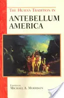 Lidská tradice v předbřeznové Americe - The Human Tradition in Antebellum America
