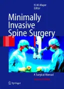 Minimálně invazivní chirurgie páteře: Chirurgická příručka - Minimally Invasive Spine Surgery: A Surgical Manual