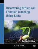 Discovering Structural Equation Modeling Using Stata: Revised Edition (Objevování modelování strukturálních rovnic pomocí Staty: revidované vydání) - Discovering Structural Equation Modeling Using Stata: Revised Edition