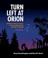 Odbočte doleva na Orion: Stovky objektů noční oblohy, které můžete pozorovat domácím dalekohledem - a jak je najít - Turn Left at Orion: Hundreds of Night Sky Objects to See in a Home Telescope - And How to Find Them