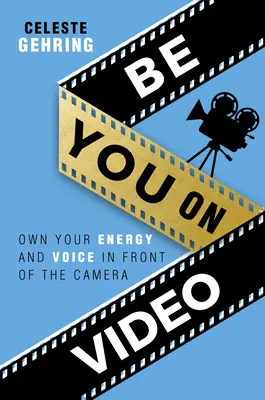 Buď sám sebou na videu: Vyzkoušejte si svou energii a hlas před kamerou. - Be You on Video: Own Your Energy and Voice in Front of the Camera