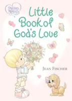 Drahocenné okamžiky: Malá kniha o Boží lásce - Precious Moments: Little Book of God's Love
