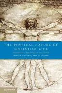 Fyzická povaha křesťanského života: Vědecké poznatky: neurověda, psychologie a církev. - The Physical Nature of Christian Life: Neuroscience, Psychology, and the Church