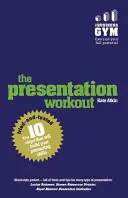 Trénink prezentace - 10 vyzkoušených kroků, díky nimž si vybudujete prezentační dovednosti - Presentation Workout - The 10 tried-and-tested steps that will build your presenting skills