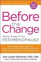 Před změnou: Vezměte svou perimenopauzu do svých rukou - Before the Change: Taking Charge of Your Perimenopause