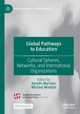 Globální cesty ke vzdělání: Cesty za poznáním: kulturní sféry, sítě a mezinárodní organizace - Global Pathways to Education: Cultural Spheres, Networks, and International Organizations