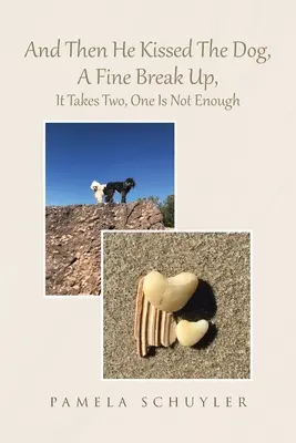 And Then He Kissed The Dog, A Fine Break Up, It Takes Two, One Is Not Enough