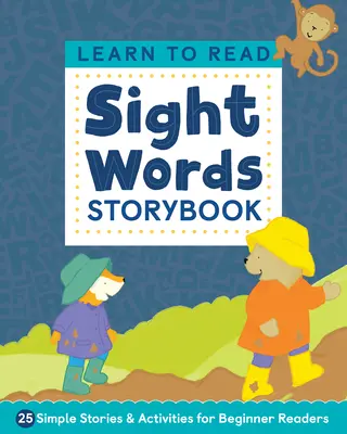 Naučte se číst: Příběhová kniha Sight Words: 25 jednoduchých příběhů a aktivit pro začínající čtenáře - Learn to Read: Sight Words Storybook: 25 Simple Stories & Activities for Beginner Readers