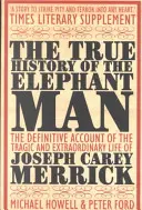 Pravdivá historie sloního muže - True History of the Elephant Man