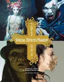 Kompletní průvodce líčením speciálních efektů: Konceptuální kreace japonských maskérů. - A Complete Guide to Special Effects Makeup: Conceptual Creations by Japanese Makeup Artists