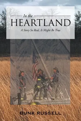 V srdci země: Příběh tak skutečný, že by mohl být pravdivý - In the Heartland: A Story So Real, It Might Be True