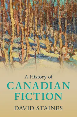 Dějiny kanadské beletrie - A History of Canadian Fiction