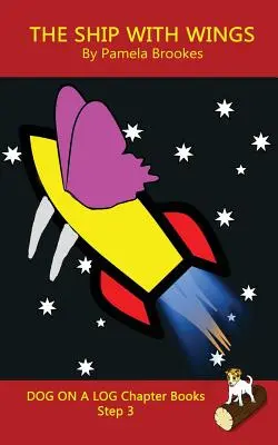 The Ship With Wings Chapter Book: (Step 3) Sound Out Books (systematic decodable) Pomáhá rozvíjejícím se čtenářům, včetně těch s dyslexií, naučit se číst - The Ship With Wings Chapter Book: (Step 3) Sound Out Books (systematic decodable) Help Developing Readers, including Those with Dyslexia, Learn to Rea