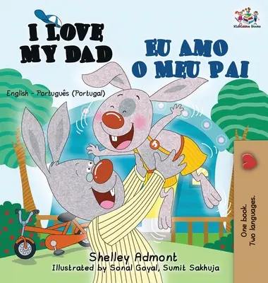 I Love My Dad Eu Amo o Meu Pai: Anglicko-portugalská dvojjazyčná kniha - I Love My Dad Eu Amo o Meu Pai: English Portuguese - Portugal Bilingual Book