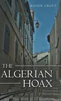 Alžírský hoax: Nový román Michaela Vauxe - The Algerian Hoax: A New Michael Vaux Novel