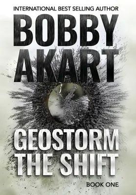 Geostorm The Shift (Směna): Postapokalyptický EMP thriller o přežití - Geostorm The Shift: A Post-Apocalyptic EMP Survival Thriller