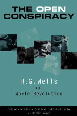 Otevřené spiknutí: H. G. Wells o světové revoluci - The Open Conspiracy: H.G. Wells on World Revolution