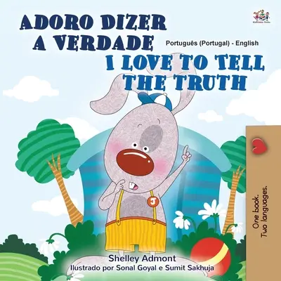 Rád říkám pravdu (Portugalská anglicko-portugalská dvojjazyčná kniha pro děti - Portugalsko): Evropská portugalština - I Love to Tell the Truth (Portuguese English Bilingual Children's Book - Portugal): European Portuguese