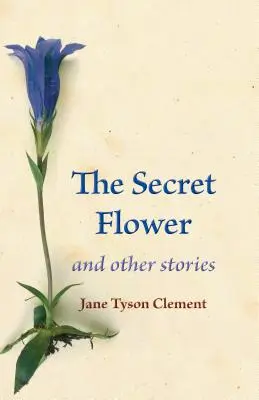 Tajemná květina: A další příběhy - The Secret Flower: And Other Stories