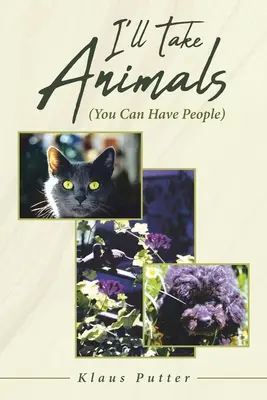 Vezmu si zvířata (můžete mít lidi) - I'll Take Animals (You Can Have People)