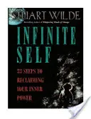 Nekonečné já: 33 kroků k znovuzískání vnitřní síly - Infinite Self: 33 Steps to Reclaiming Your Inner Power