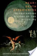 Zážitky blízké smrti: Zkušenosti s prožitkem smrti: porozumění vizím posmrtného života - Near-Death Experiences: Understanding Visions of the Afterlife