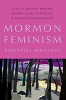 Mormonský feminismus: Knížka pro feministický feminismus: Základní spisy - Mormon Feminism: Essential Writings