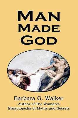 Člověk stvořil Boha: Sbírka esejů - Man Made God: A Collection of Essays