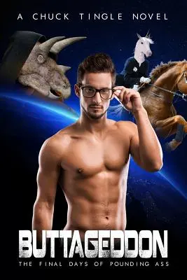 Buttageddon: Poslední dny mlácení do zadku - Buttageddon: The Final Days Of Pounding Ass