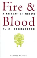 Oheň a krev: Dějiny Mexika - Fire and Blood: A History of Mexico