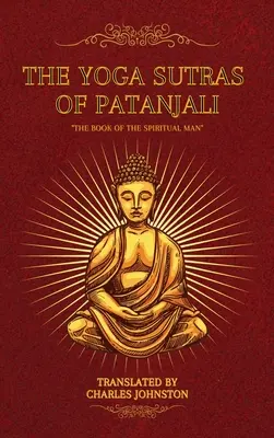 Pataňdžaliho Jóga sútry: Sútrasy Pataňdáryho: Kniha duchovního člověka - The Yoga Sutras of Patanjali: The Book of the Spiritual Man