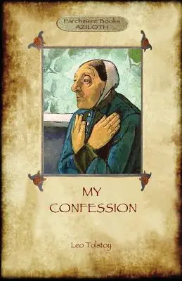 Vyznání (Aziloth Books): Lev Tolstoj a smysl života (předmluva) - A Confession (Aziloth Books): Leo Tolstoy and the meaning of Life