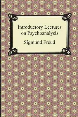Úvodní přednášky o psychoanalýze - Introductory Lectures on Psychoanalysis