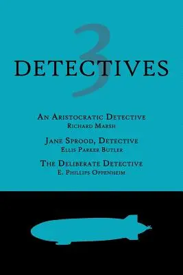 3 detektivové: Aristokratická detektivka / Jane Sproodová, detektivka / Úmyslný detektiv - 3 Detectives: An Aristocratic Detective / Jane Sprood, Detective / The Deliberate Detective