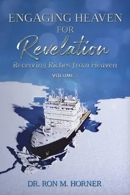 Zaujmout nebe pro zjevení - 1. díl: Přijímání bohatství z nebe - Engaging Heaven for Revelation - Volume 1: Receiving Riches from Heaven