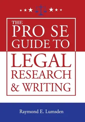Průvodce právním výzkumem a psaním pro sebe - The Pro Se Guide to Legal Research and Writing