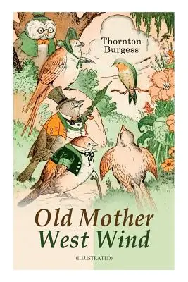 Stará matka západního větru (ilustrovaná): Kniha příběhů pro děti na dobrou noc - Old Mother West Wind (Illustrated): Children's Bedtime Story Book