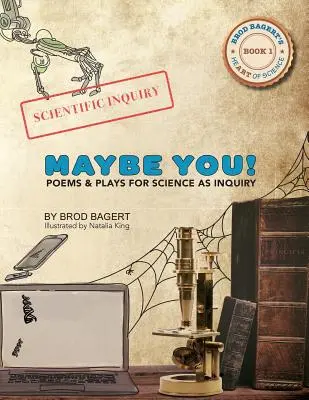 Možná vy!: Básně a hry pro vědu jako zkoumání - Maybe You!: Poems and Plays For Science As Inquiry