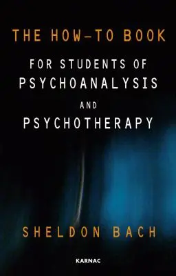 Kniha Jak na to pro studenty psychoanalýzy a psychoterapie - The How-To Book for Students of Psychoanalysis and Psychotherapy