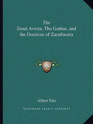 Zend-Avesta, Gaty a učení Zarathustry - The Zend-Avesta, The Gathas, and the Doctrine of Zarathustra