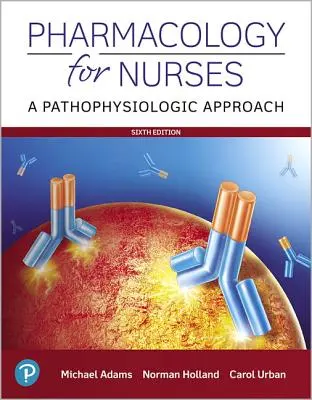 Farmakologie pro sestry: A Pathophysiologic Approach (Patofyziologický přístup) - Pharmacology for Nurses: A Pathophysiologic Approach