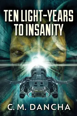 Deset světelných let do šílenství - Ten Light-Years To Insanity