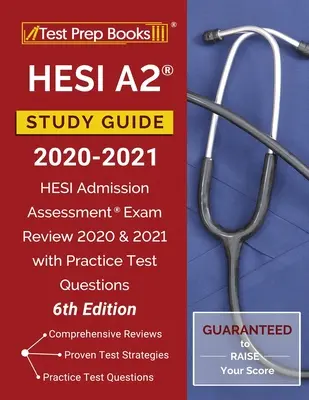 HESI A2 Study Guide 2020-2021: HESI Admission Assessment Exam Review 2020 and 2021 with Practice Test Questions [6. vydání]. - HESI A2 Study Guide 2020-2021: HESI Admission Assessment Exam Review 2020 and 2021 with Practice Test Questions [6th Edition]