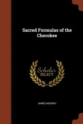 Posvátné formule Čerokíjů - Sacred Formulas of the Cherokee