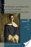 Čtení a kázání Písma v bohoslužbě křesťanské církve, svazek 6 - The Reading and Preaching of the Scriptures in the Worship of the Christian Church, Volume 6