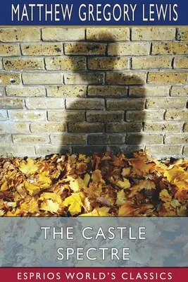 Hradní přízrak (Esprios Classics) - The Castle Spectre (Esprios Classics)