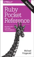 Ruby Pocket Reference: Okamžitá nápověda pro programátory v jazyce Ruby - Ruby Pocket Reference: Instant Help for Ruby Programmers