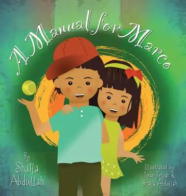 Manuál pro Marca: Příručka pro Marca: Žít, učit se a smát se s autistickým sourozencem - A Manual for Marco: Living, Learning, and Laughing With an Autistic Sibling