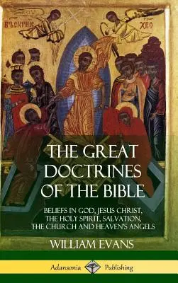 Velké biblické nauky: Víra v Boha, Ježíše Krista, Ducha svatého, spasení, církev a nebeské anděly. - The Great Doctrines of the Bible: Beliefs in God, Jesus Christ, the Holy Spirit, Salvation, The Church and Heaven's Angels