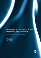 Řízení a zlepšování školní docházky a chování: Nové přístupy a iniciativy - Managing and Improving School Attendance and Behaviour: New Approaches and Initiatives
